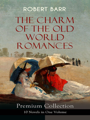 cover image of The Charm of the Old World Romances  – Premium Collection
